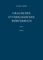 Uralisches etymologisches Wörterbuch: Band 3 - Register 3447031794 Book Cover