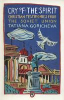 Cry of the Spirit: Witnesses to Faith in the Soviet Union 000627420X Book Cover
