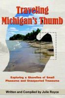 Traveling Michigan's Thumb 1598581449 Book Cover