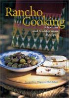 Rancho Cooking: Mexican and Californian Recipes 1570612420 Book Cover