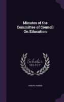 Minutes of the Committee of Council on Education 114395002X Book Cover