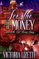 For the Love of Money: Tales of the Get Money Gang B0BV43LFS3 Book Cover