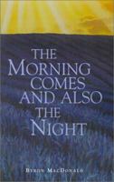 The Morning Comes and Also the Night 0738869201 Book Cover