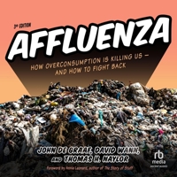 Affluenza: How Overconsumption Is Killing Us--And How to Fight Back (3rd Edition) B0F4JCY2KC Book Cover