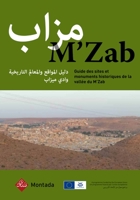 M’Zab: Guide des sites et monuments historiques de la vallée du M’Zab (version français-arabe) 8415195036 Book Cover