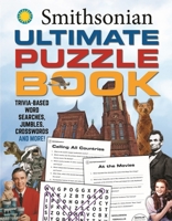 Smithsonian Ultimate Puzzle Book: Trivia-based word searches, jumbles, crosswords and more! 1948174642 Book Cover