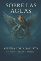 SOBRE LAS AGUAS (Spanish Edition) B0F9QMFP7D Book Cover
