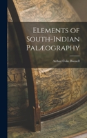 Elements of South-Indian Palæography 1016461208 Book Cover
