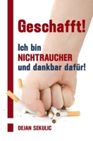 Geschafft! Ich bin Nichtraucher und dankbar dafür! B086PLBBX8 Book Cover