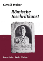 Romische Inschriftkunst: Romische Inschriften Fur Den Akademischen Unterricht Und ALS Einfuhrung in Die Lateinische Epigraphik, Ausgewahlt, Photograph 3515060650 Book Cover