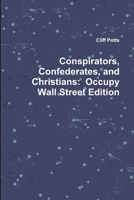 Conspirators, Confederates, and Christians: Occupy Wall Street Edition 131234766X Book Cover