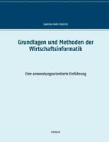 Grundlagen und Methoden der Wirtschaftsinformatik: Eine anwendungsorientierte Einführung 3746081041 Book Cover