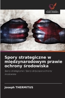 Spory strategiczne w miedzynarodowym prawie ochrony srodowiska (Polish Edition) 6209872549 Book Cover