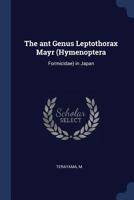 The Ant Genus Leptothorax Mayr (Hymenoptera: Formicidae) in Japan 1376957779 Book Cover