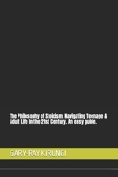 The Philosophy of Stoicism. Navigating Teenage & Adult Life in the 21st Century. An easy guide. B0BVCXML4V Book Cover