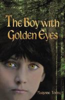 The Boy With Golden Eyes 1484167007 Book Cover