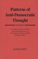 Patterns of Anti-Democratic Thought: An Analysis and a Criticism, with Special Reference to the American Political Mind in Recent Times 0313223920 Book Cover