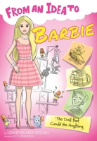 From an Idea to Barbie: The Doll That Could Be Anything B0H63KLJXF Book Cover