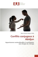 Conflits conjugaux à Abidjan: Appartenance socioculturelle et contribution aux charges du ménage 620341333X Book Cover