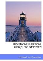 Miscellaneous Sermons, Essays, And Addresses 0526993375 Book Cover