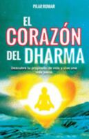 EL CORAZÓN DEL DHARMA: Descubre tu propósito de vida y vive una vida plena (Spanish Edition) 8409121522 Book Cover