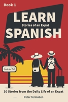 Book 1: Learn Spanish with Stories from Everyday Expat Life: 30 short stories (B1) with translation. This is how you learn the language you really need - close to everyday life and lively B0DWSG9FFF Book Cover