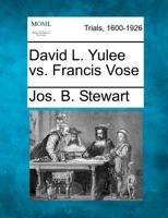 David L. Yulee, vs. Francis Vose 1275077099 Book Cover