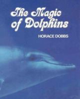 The Magic of Dolphins 0718827783 Book Cover