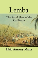Lemba: The Rebel Slave of the Caribbean 1728324866 Book Cover