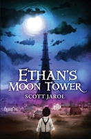 Ethan's Moon Tower 099708555X Book Cover