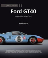 Ford GT40: The autobiography of 1075 1907085688 Book Cover