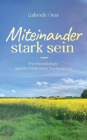 Miteinander stark sein: Psychoonkologie aus der Sicht einer Seelsorgerin (German Edition) 3759716407 Book Cover