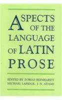 Aspects of the Language of Latin Prose (Proceedings of the British Academy) 0197263321 Book Cover