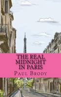 The Real Midnight In Paris:  A History of the Expatriate 1478323116 Book Cover