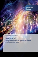 Analysis of magnetohydrodynamic flow: in parallel porous plates 6138924711 Book Cover