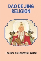 Dao De Jing Religion: Taoism An Essential Guide: Book About Daoism B096TRXJ9N Book Cover