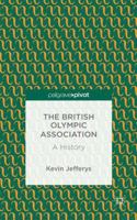 The British Olympic Association: A History 113736341X Book Cover