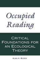 Occupied Reading : Critical Foundations for an Ecological Theory 0815319258 Book Cover