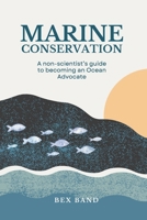 Marine Conservation: Guide for Non-Scientists B0CPFXHX48 Book Cover