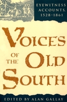 Voices of the Old South: Eyewitness Accounts, 1528-1861 0820315664 Book Cover