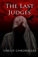 The Last Judges Uncut Chronicles 1105963721 Book Cover