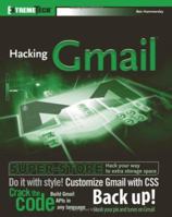 Hacking GMail (ExtremeTech) 076459611X Book Cover