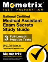 National Certified Medical Assistant Exam Secrets Study Guide: NCCT Test Review for the National Center for Competency Testing Exam 1610722272 Book Cover