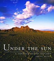 Under the Sun: A Sonoran Desert Odyssey 0970075006 Book Cover