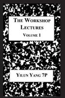 The Workshop Lectures, Volume 1 1718949154 Book Cover