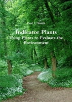 Indicator Plants: Using Plants to Evaluate the Environment 1904098363 Book Cover