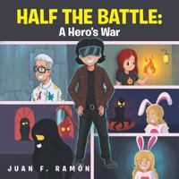 Half the Battle: A Hero's War 1543442293 Book Cover