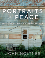 Portraits of Peace: Searching for Hope in a Divided America 1506471218 Book Cover