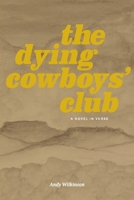 The Dying Cowboys' Club: A Novel in Verse B0FH4RDPWN Book Cover