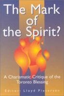 Mark of the Spirit: A Charismatic Critique of the 'Blessing' Phenomenon 0853648611 Book Cover